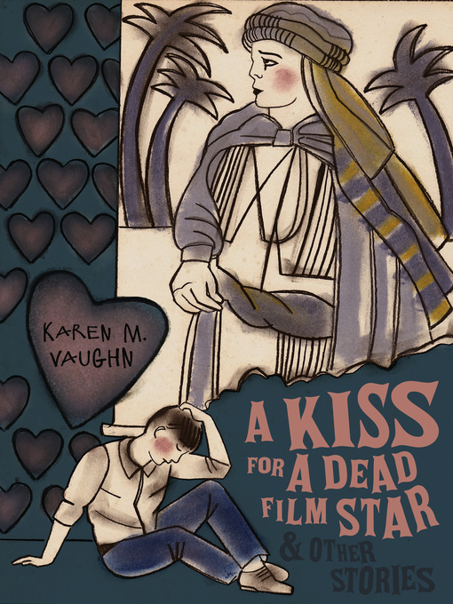 Title details for A Kiss for a Dead Film Star and Other Stories by Karen M. Vaughn - Available
